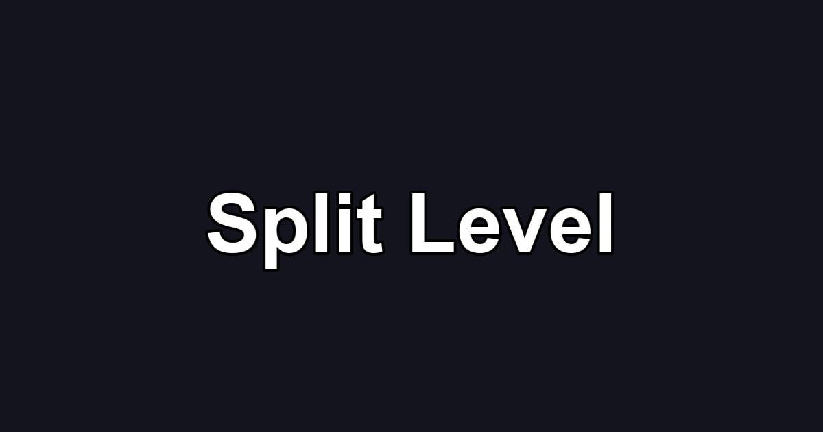 Split Level