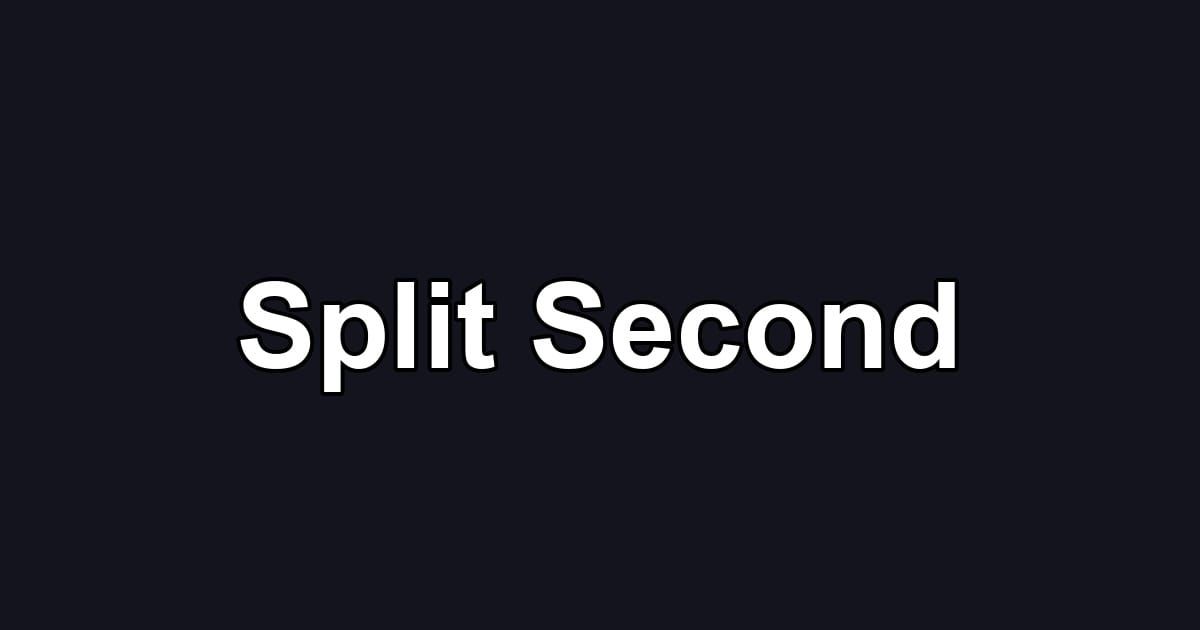 Split Second