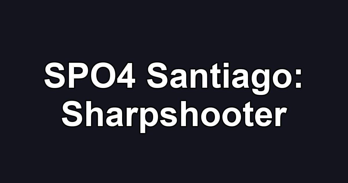 SPO4 Santiago: Sharpshooter
