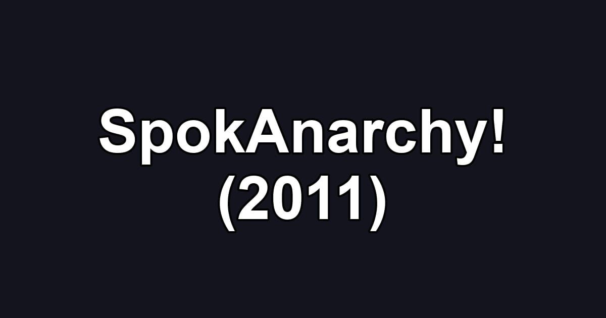 SpokAnarchy! (2011)