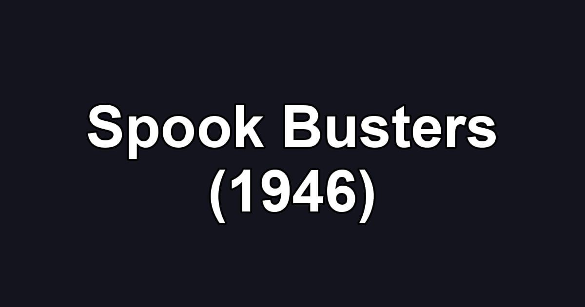 Spook Busters (1946)