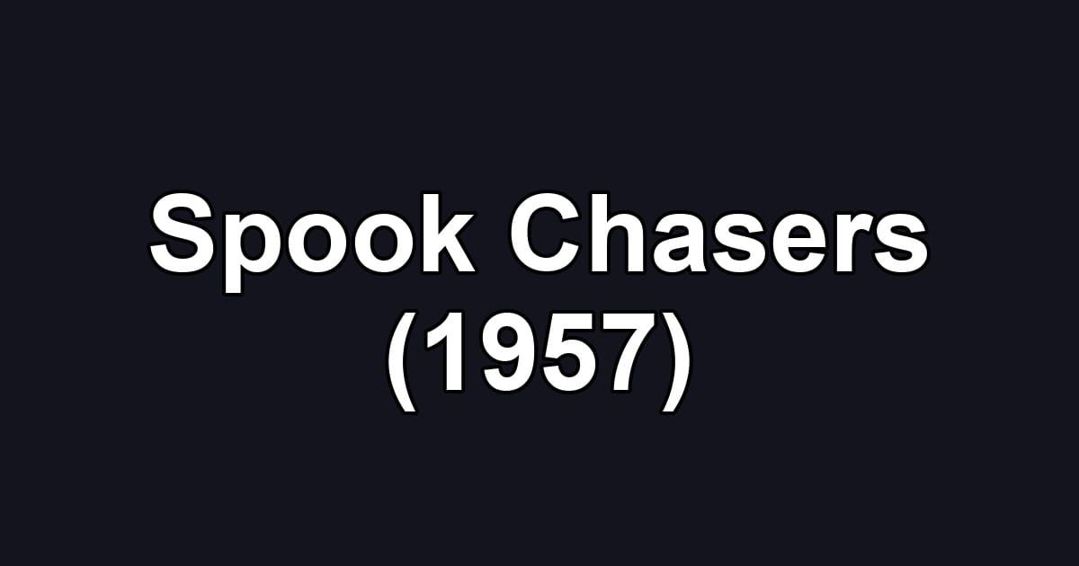 Spook Chasers (1957)