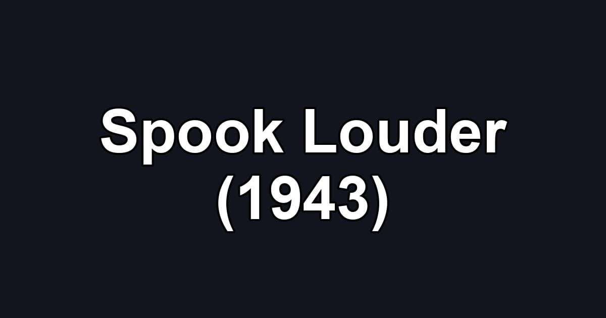 Spook Louder (1943)