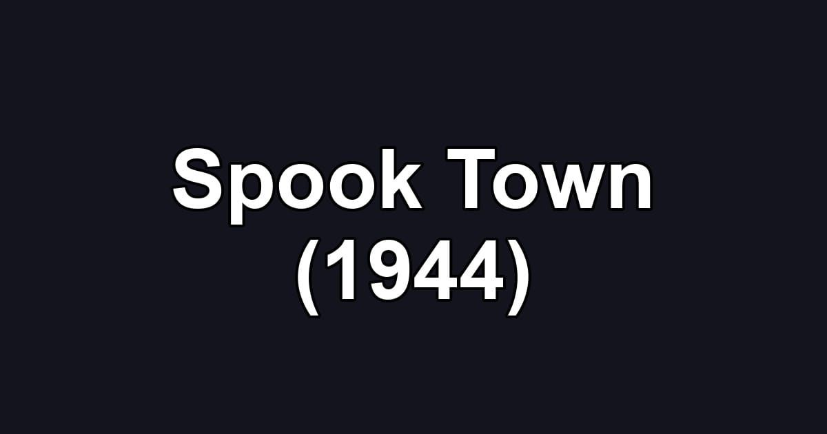 Spook Town (1944)