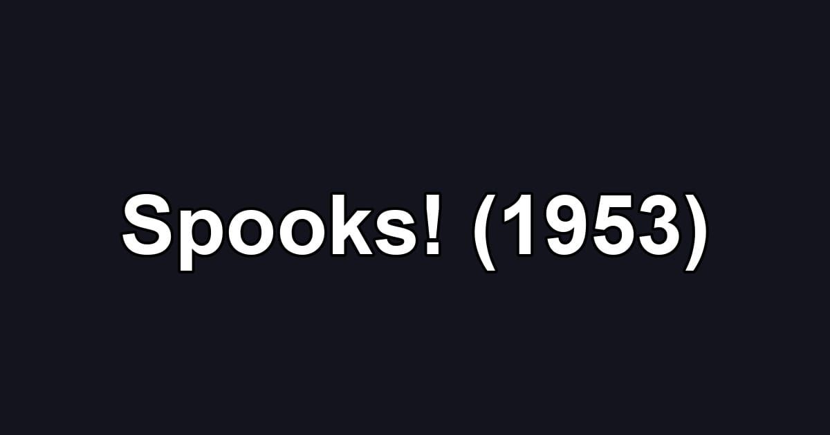 Spooks! (1953)