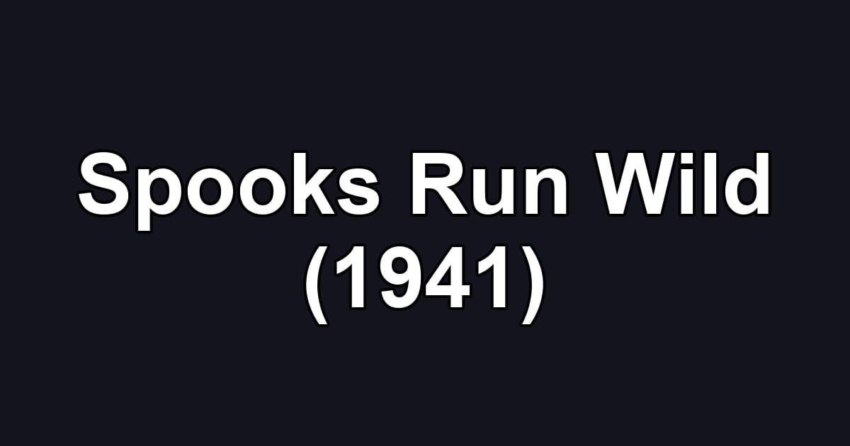 Spooks Run Wild (1941)