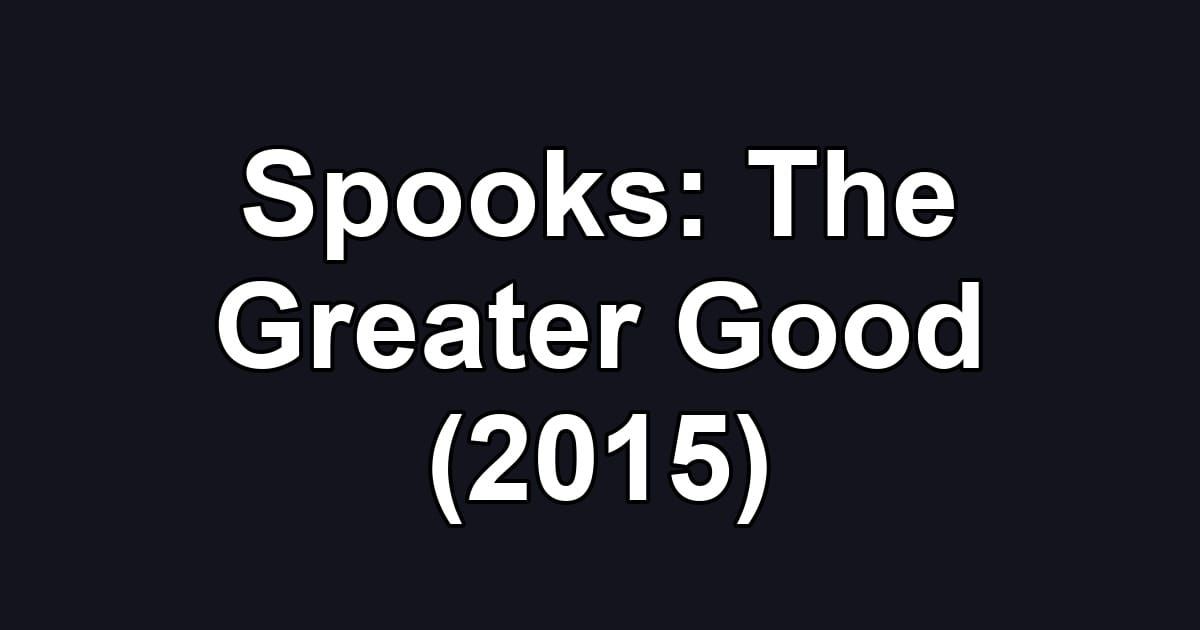 Spooks: The Greater Good (2015)