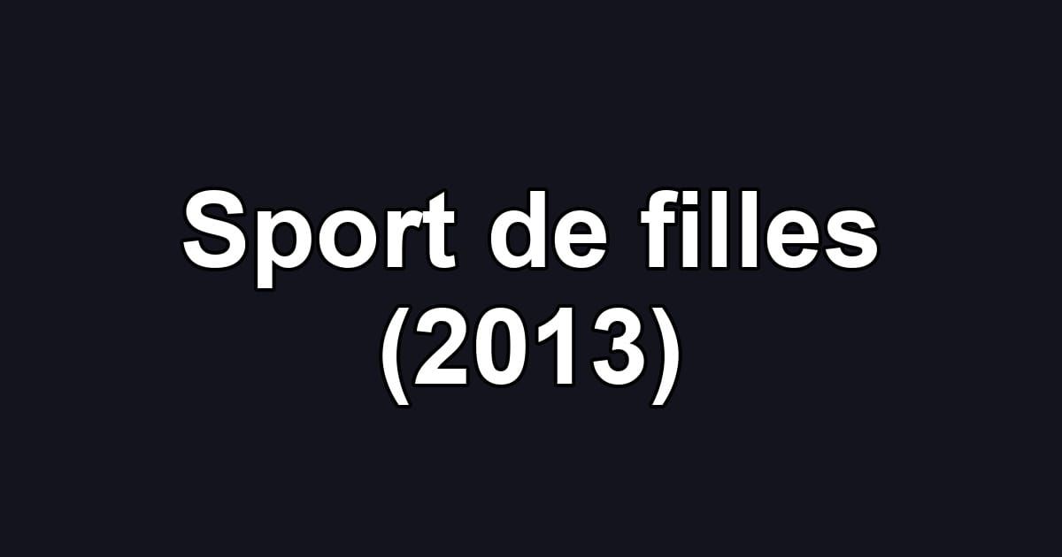 Sport de filles (2013)