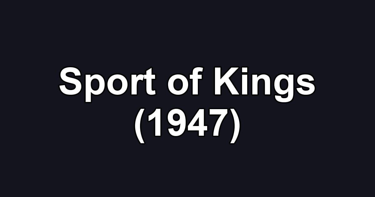 Sport of Kings (1947)