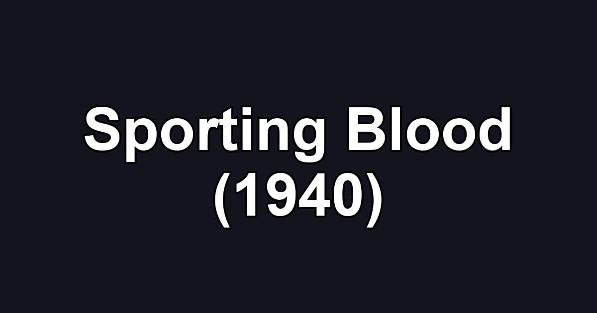 Sporting Blood (1940)