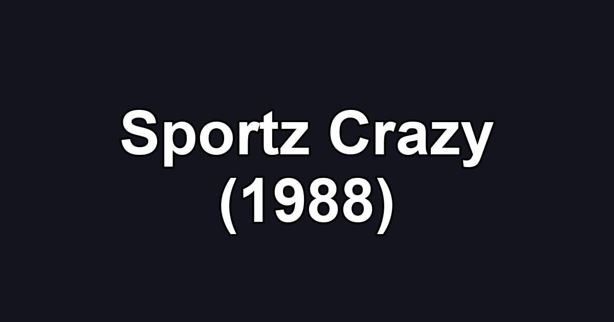 Sportz Crazy (1988)