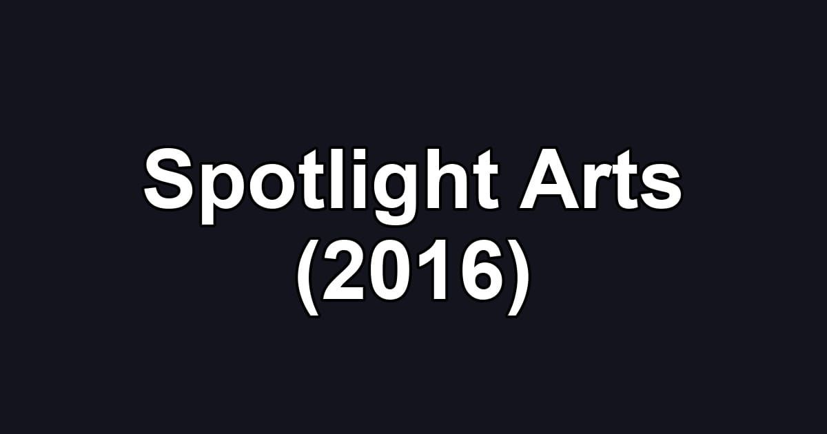 Spotlight Arts (2016)