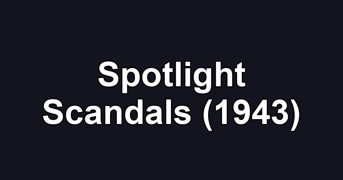 Spotlight Scandals (1943)