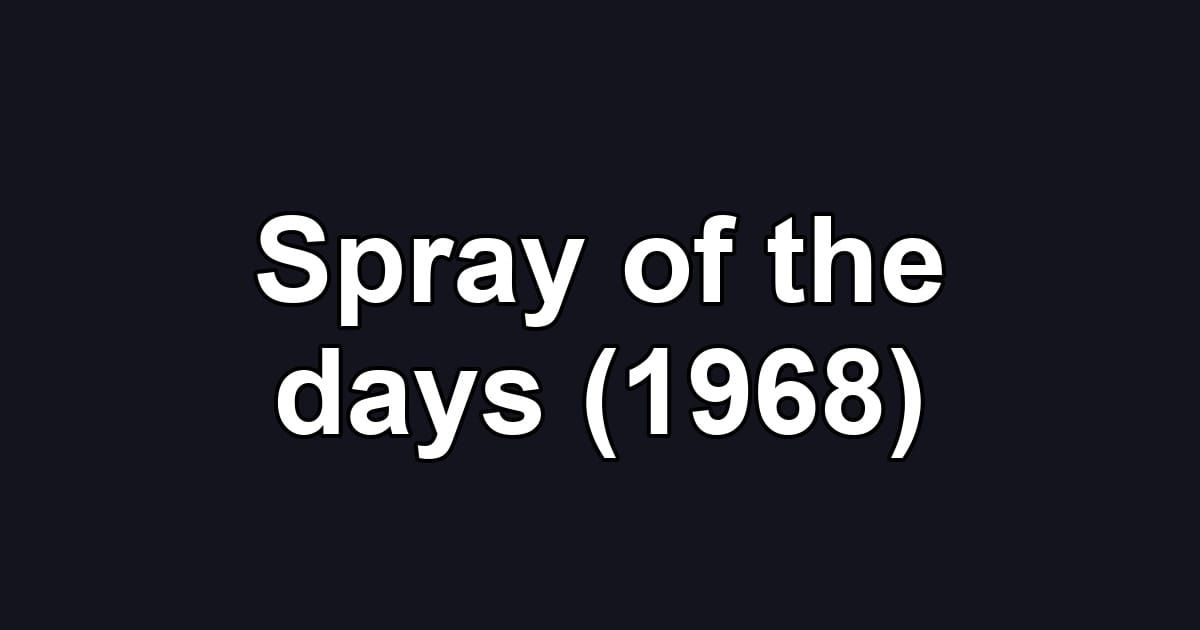 Spray of the days (1968)