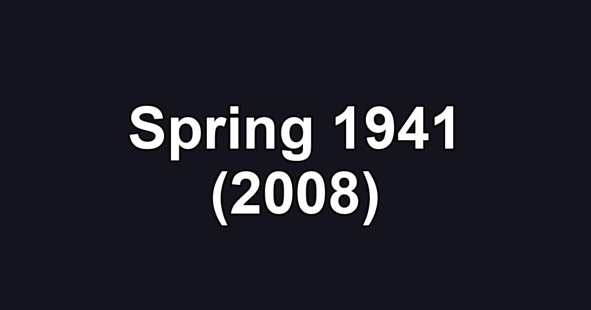 Spring 1941 (2008)