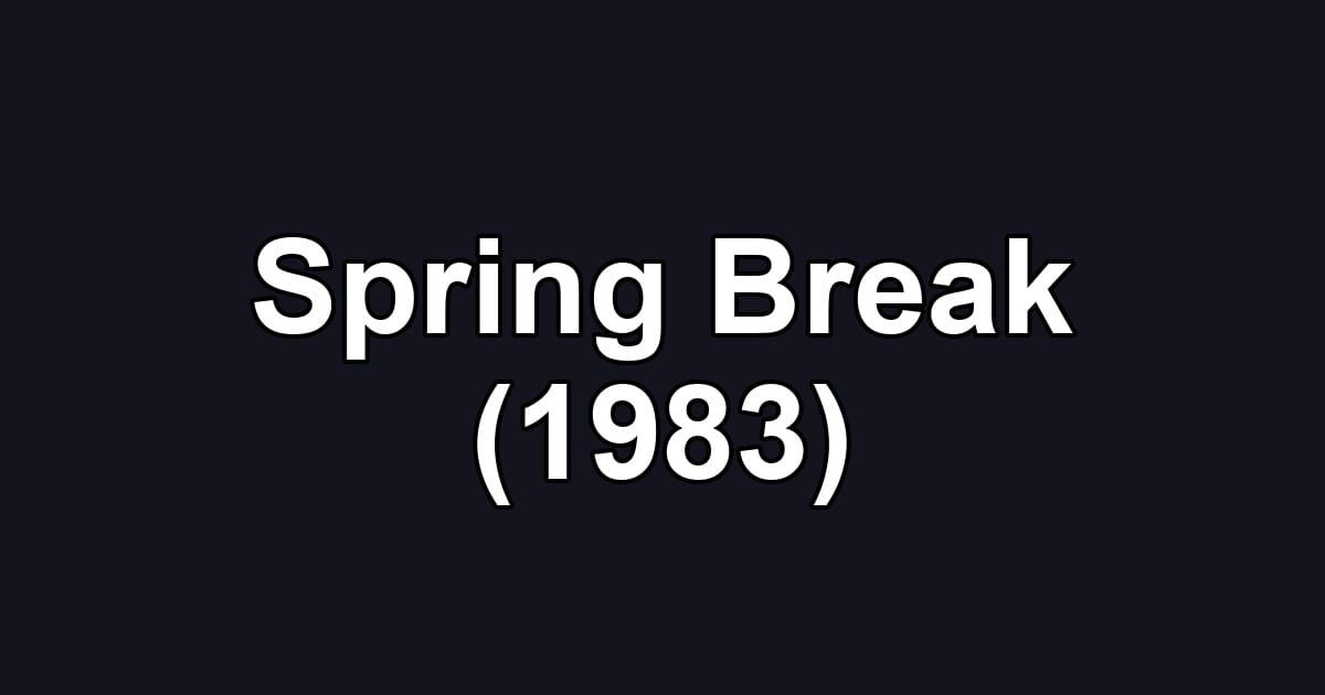 Spring Break (1983)