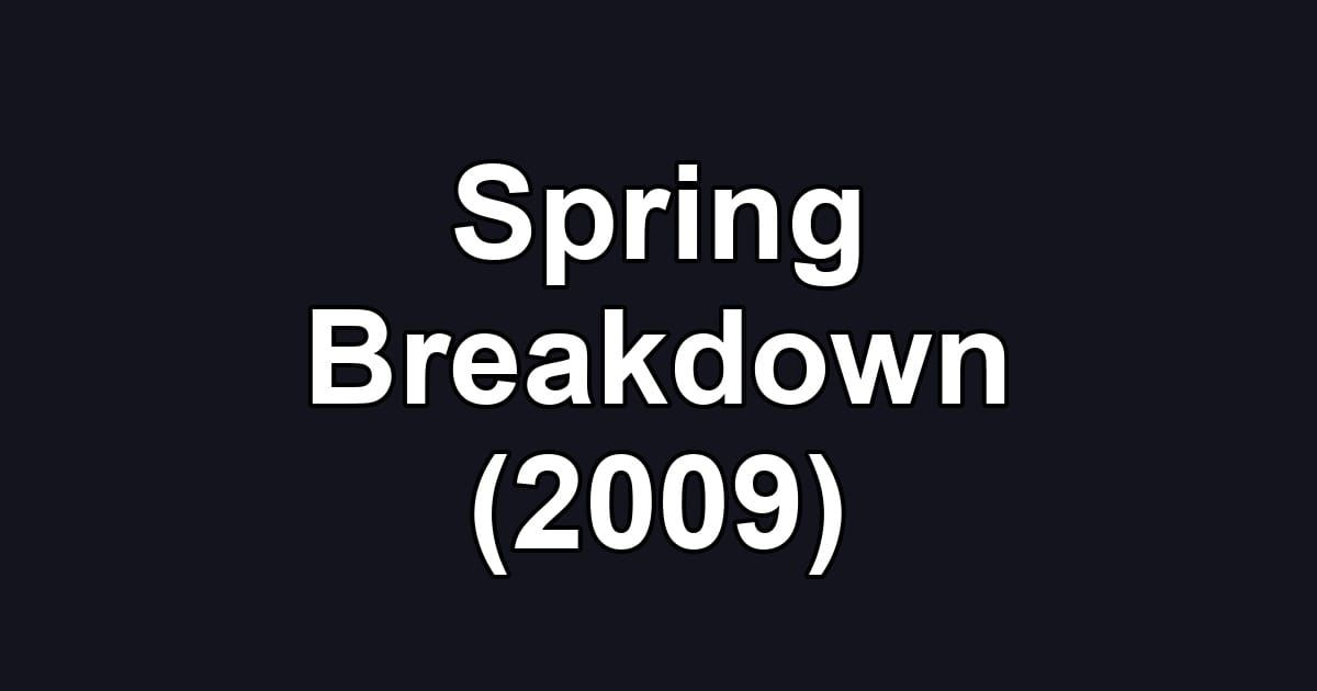 Spring Breakdown (2009)