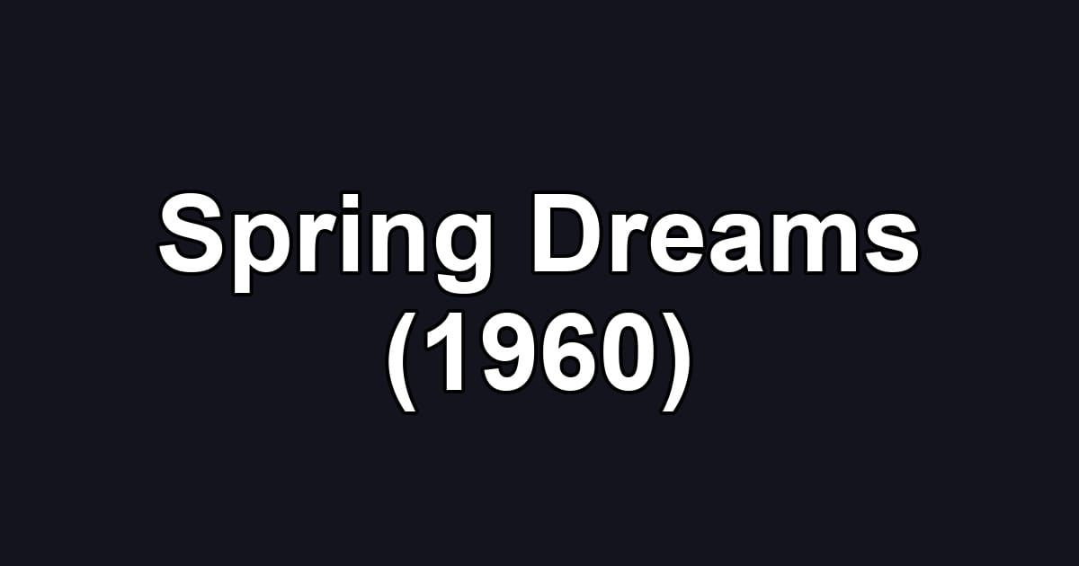 Spring Dreams (1960)