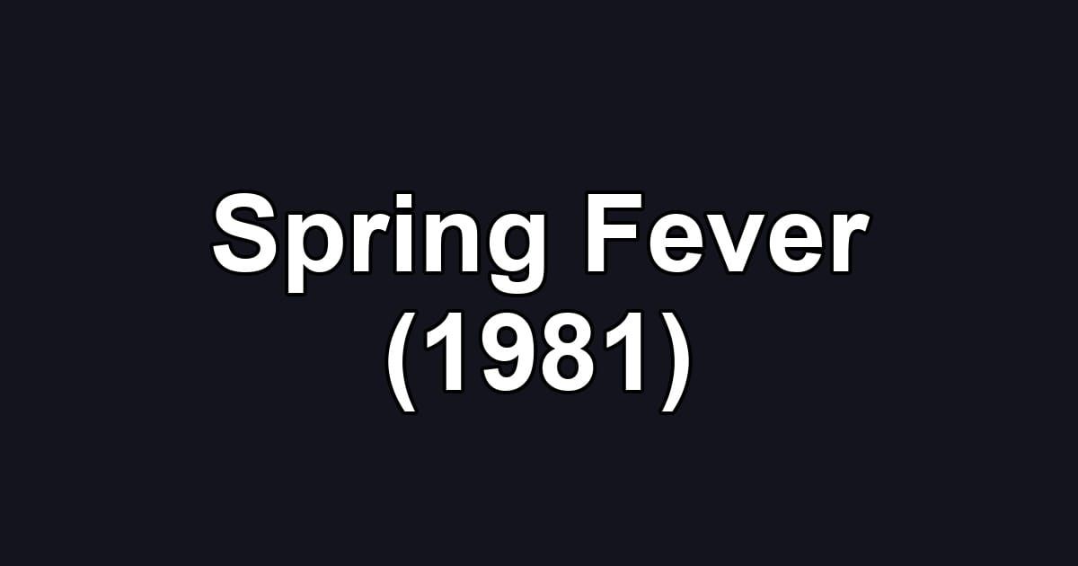 Spring Fever (1981)