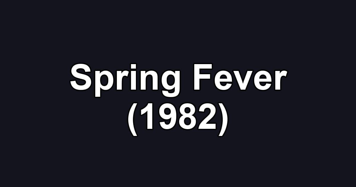 Spring Fever (1982)