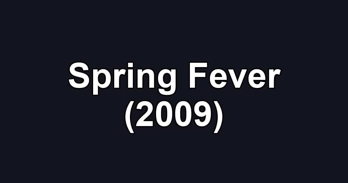 Spring Fever (2009)