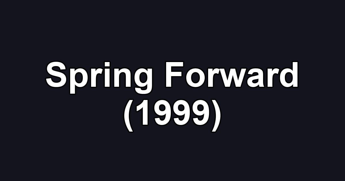Spring Forward (1999)
