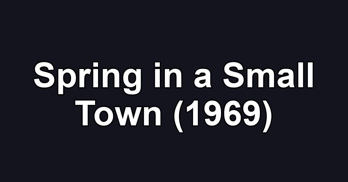 Spring in a Small Town (1969)