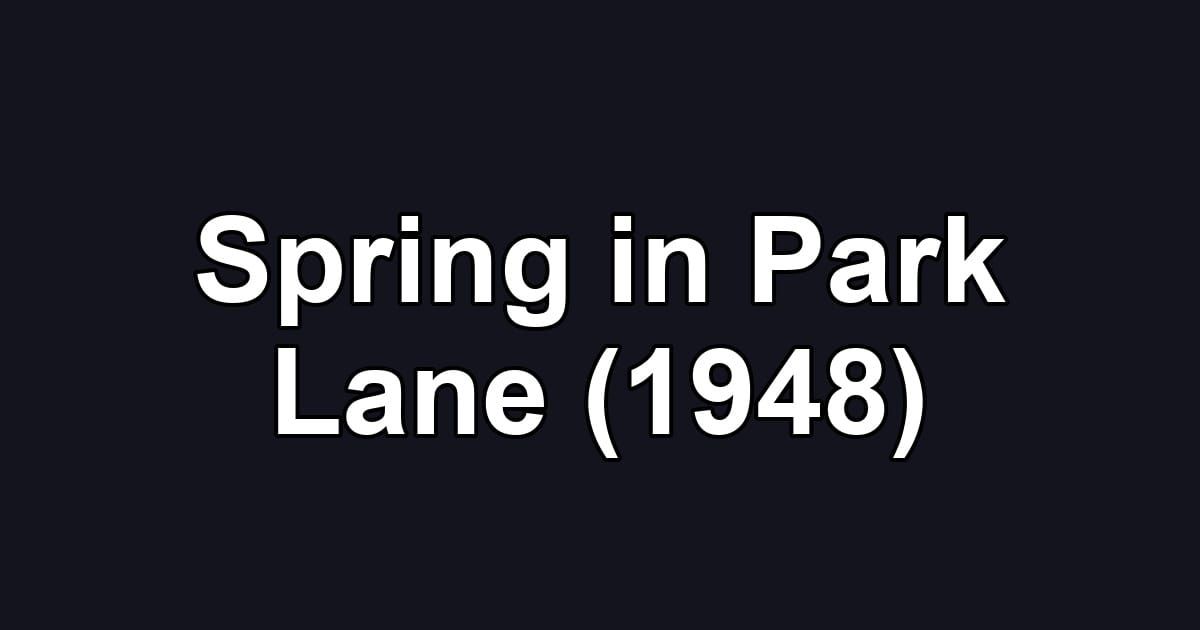 Spring in Park Lane (1948)