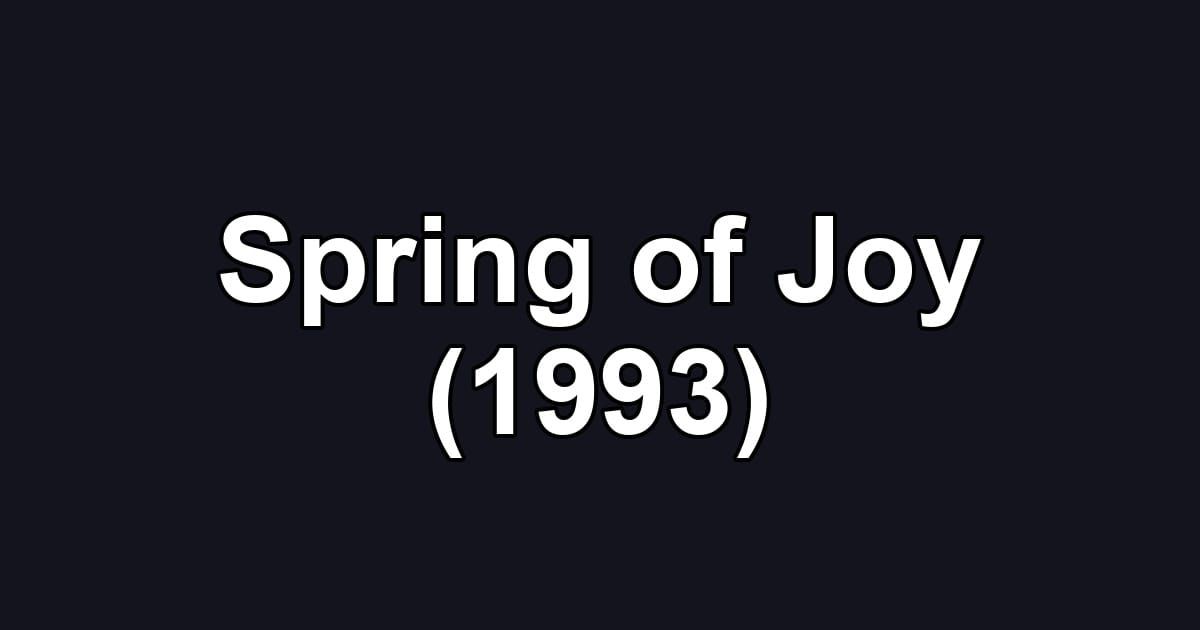 Spring of Joy (1993)