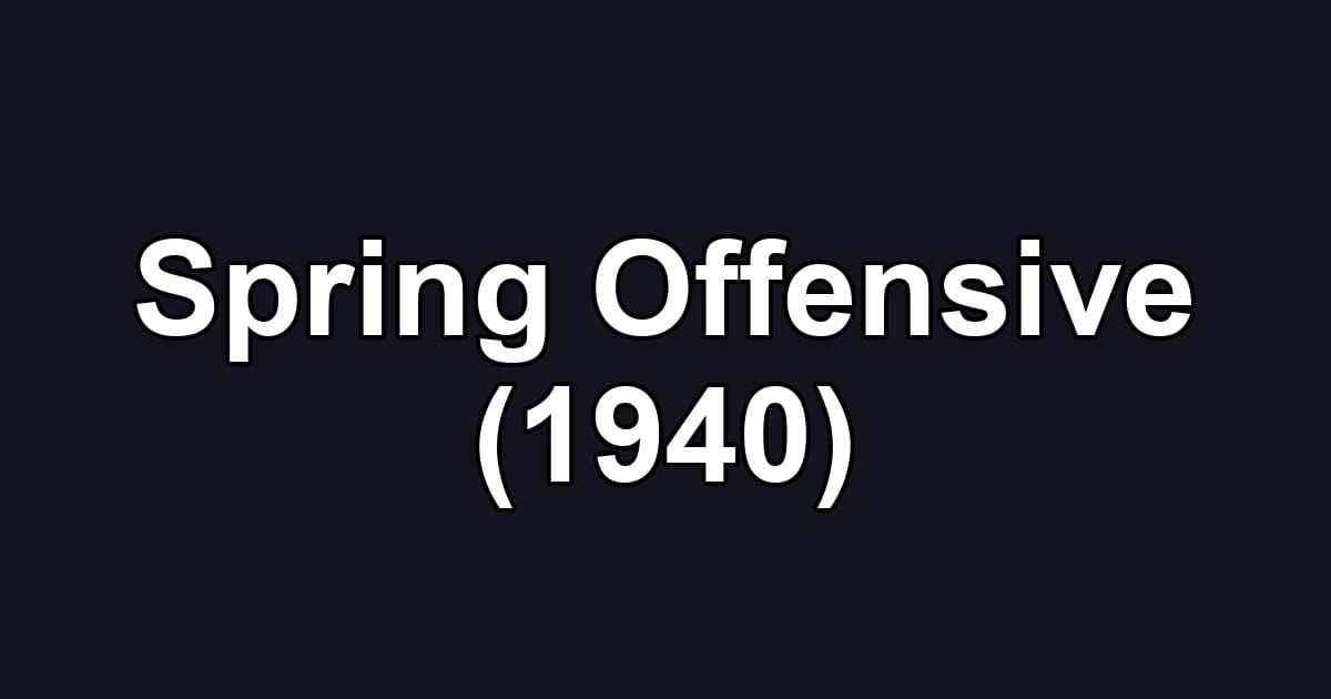 Spring Offensive (1940)