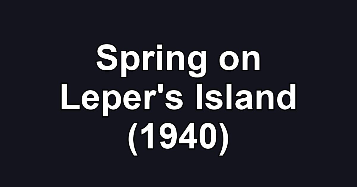 Spring on Leper's Island (1940)