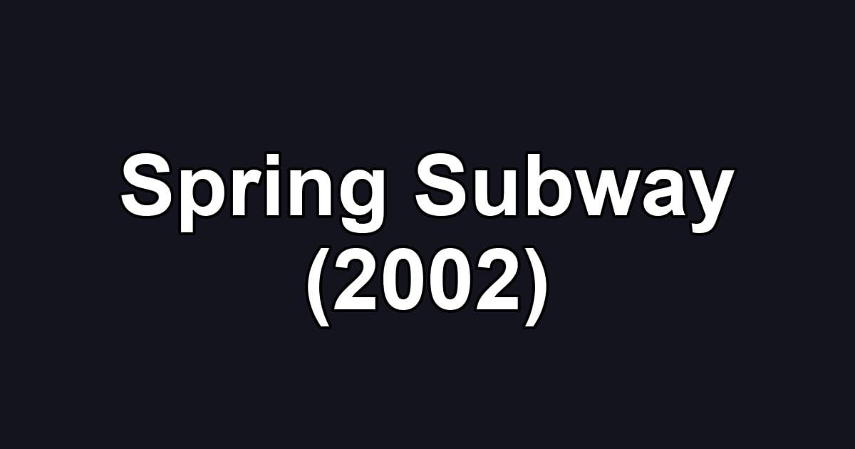 Spring Subway (2002)