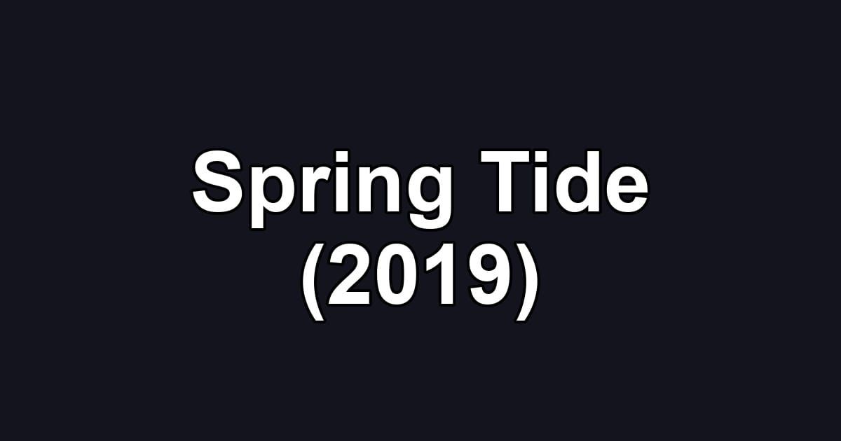 Spring Tide (2019)