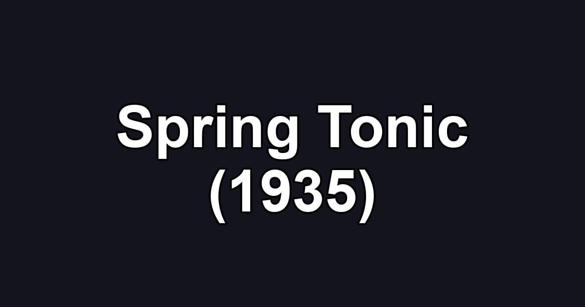 Spring Tonic (1935)