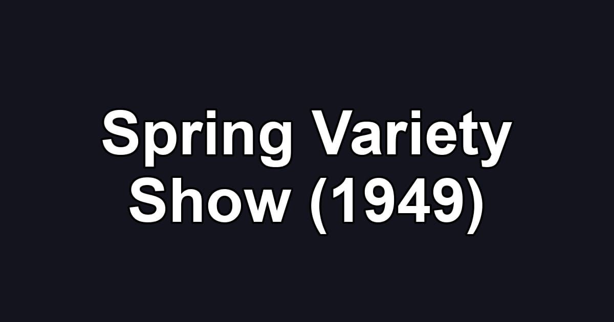 Spring Variety Show (1949)