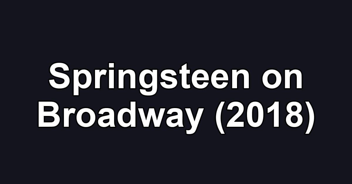 Springsteen on Broadway (2018)