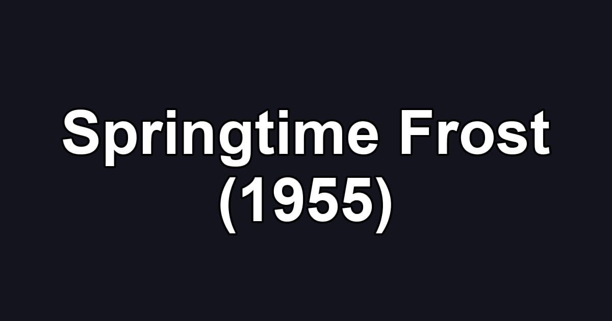 Springtime Frost (1955)