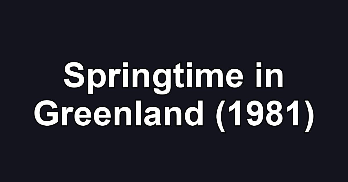 Springtime in Greenland (1981)