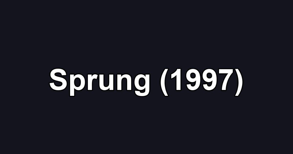 Sprung (1997)