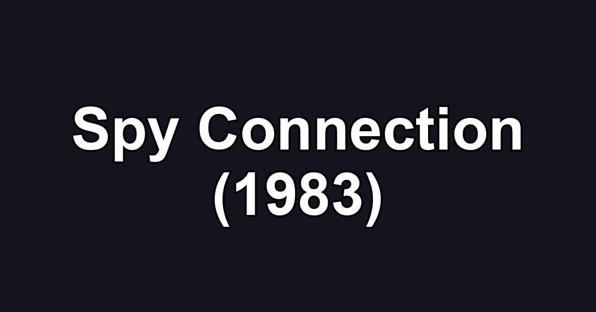 Spy Connection (1983)