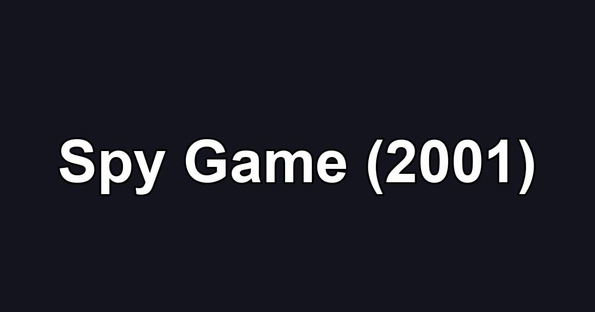 Spy Game (2001)