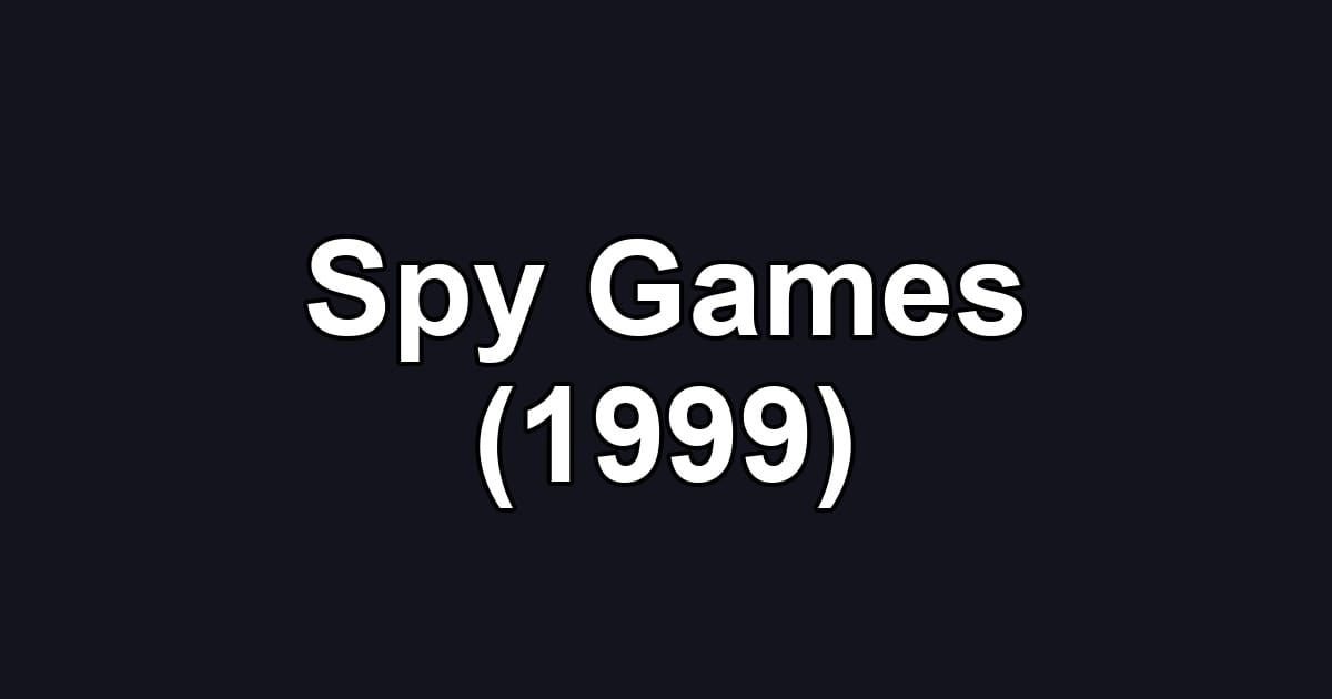 Spy Games (1999)