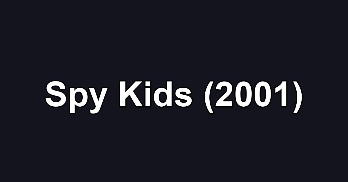 Spy Kids (2001)