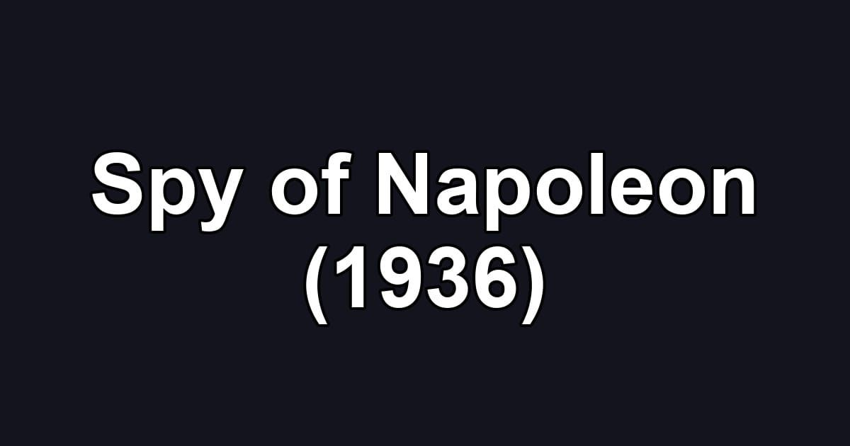 Spy of Napoleon (1936)