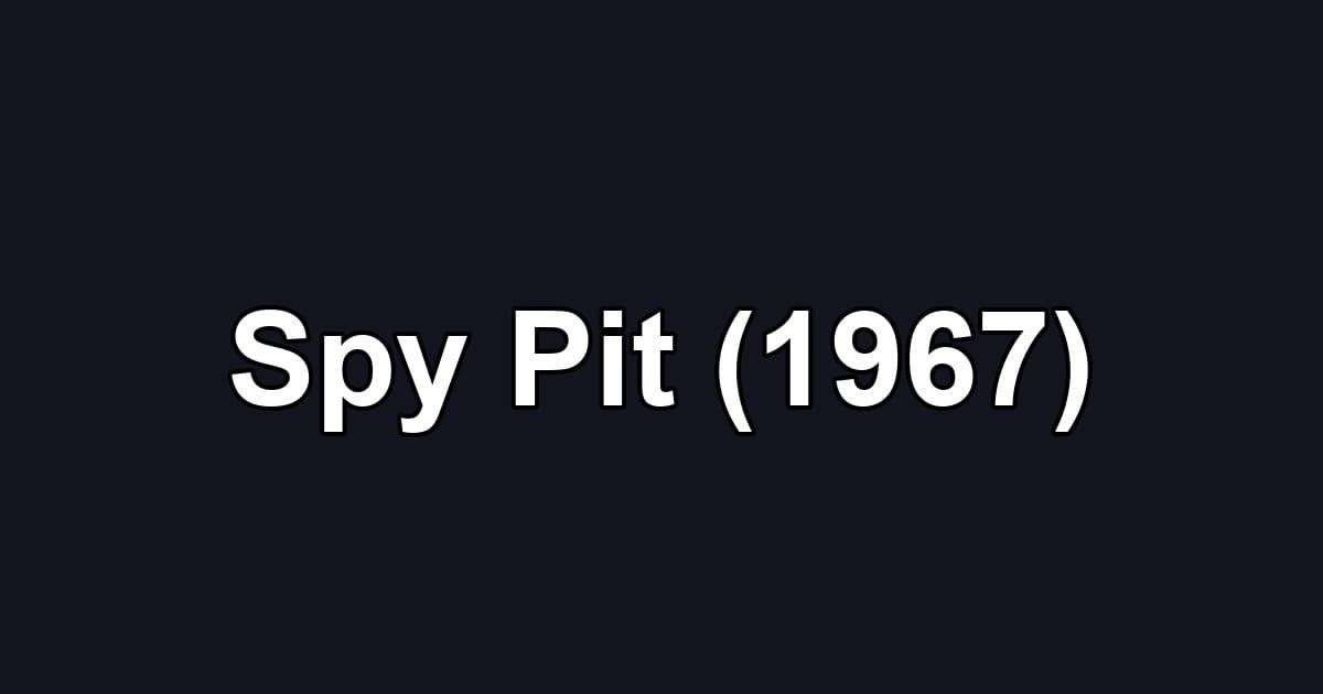 Spy Pit (1967)
