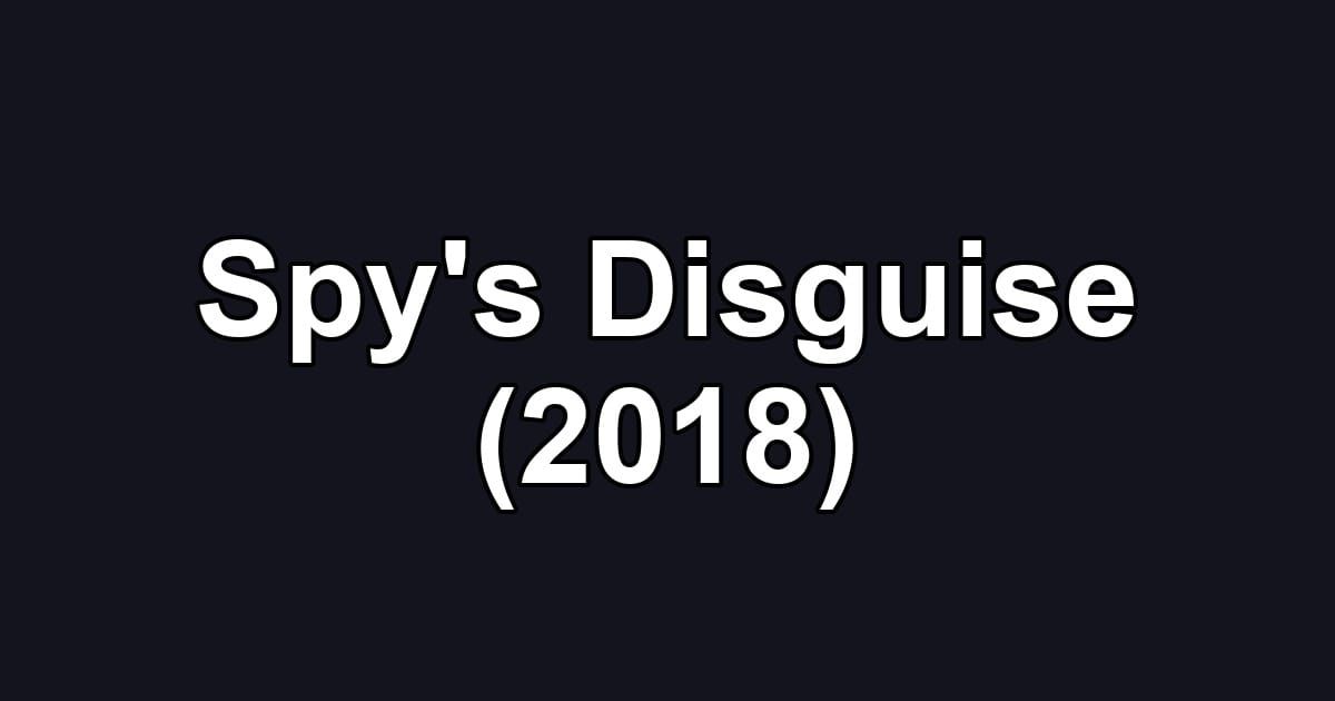 Spy's Disguise (2018)