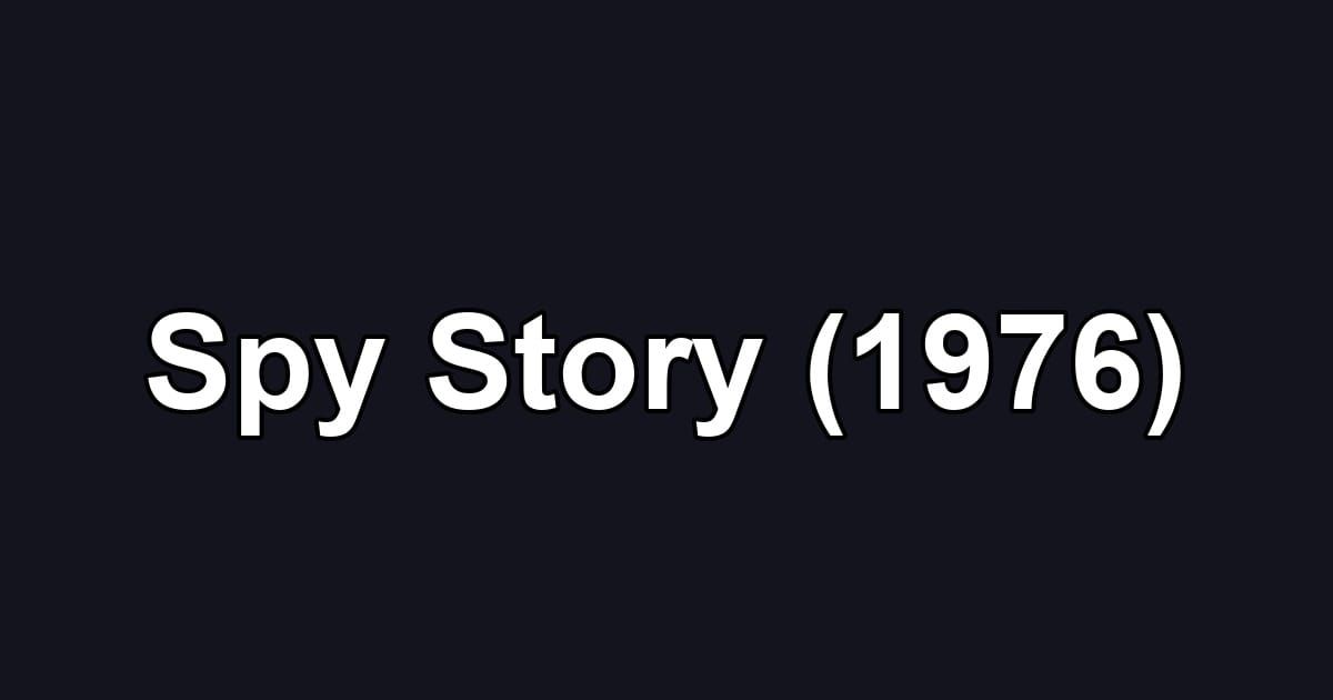 Spy Story (1976)