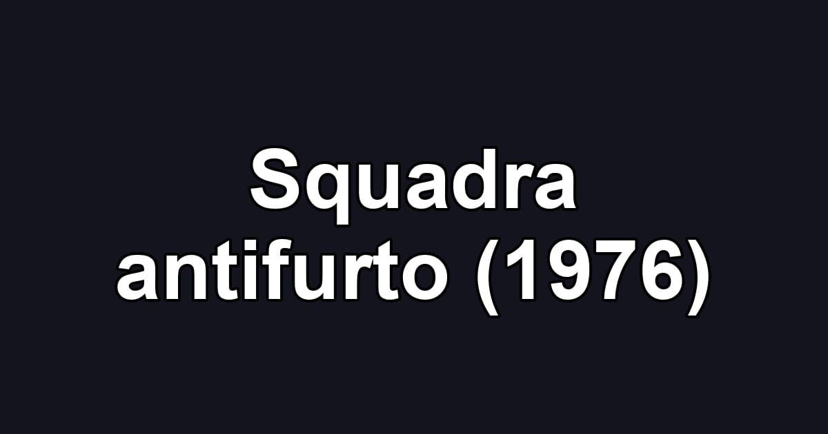 Squadra antifurto (1976)