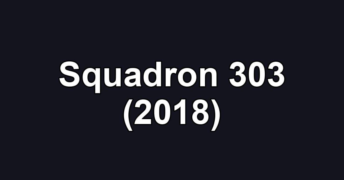Squadron 303 (2018)