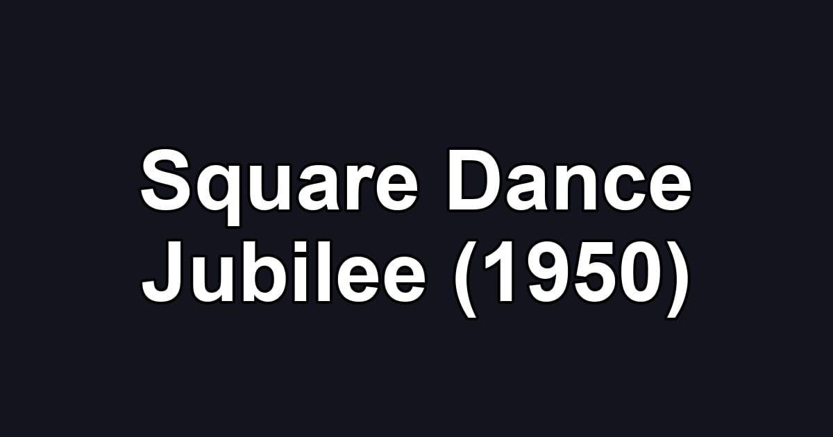 Square Dance Jubilee (1950)
